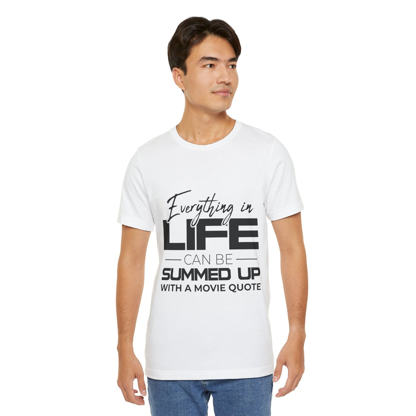 Everything Can Be Summed Up with A Movie Quote T-Shirt