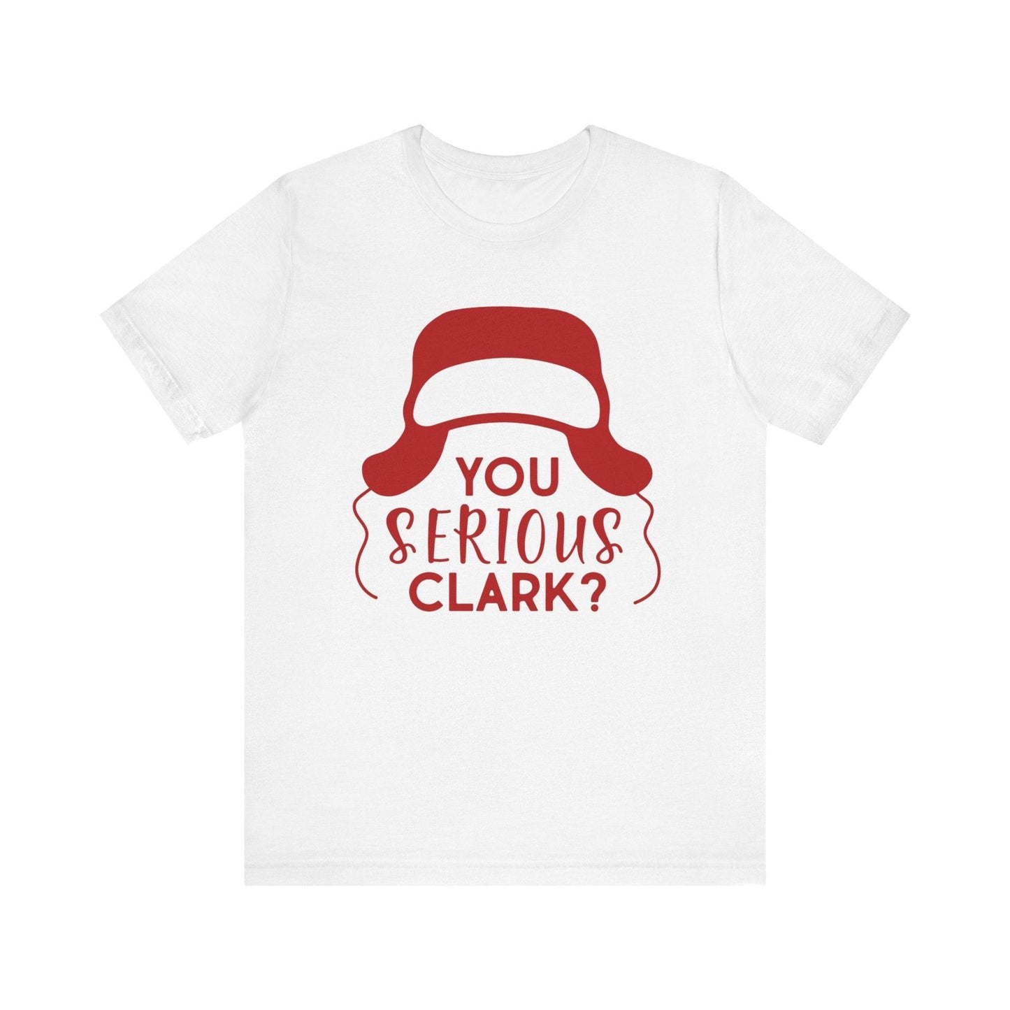 Are You Serious, Clark?,  Classic Christmas Movie Tee, Griswold Christmas, Christmas Vacation Quotes, Christmas Vacation T-Shirts