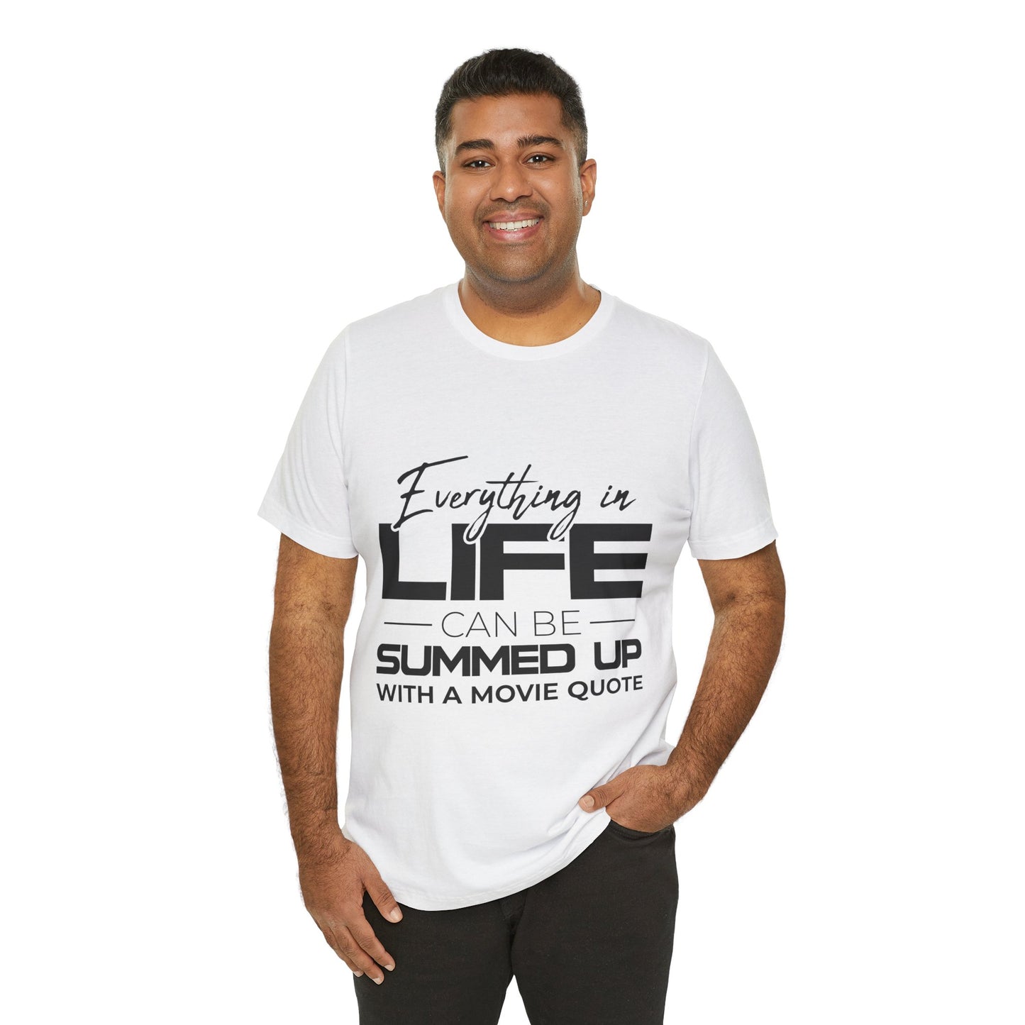 Everything Can Be Summed Up with A Movie Quote T-Shirt