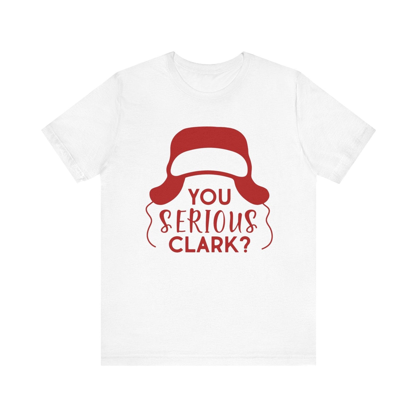 Are You Serious, Clark?,  Classic Christmas Movie Tee, Griswold Christmas, Christmas Vacation Quotes, Christmas Vacation T-Shirts