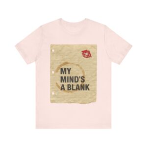 My Minds A Blank Tee, Lipstick and Coffee Stain, Funny Movie Tee