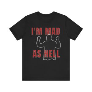 I'm Mad as Hell Silhouette Tee, Bold Statement Shirt