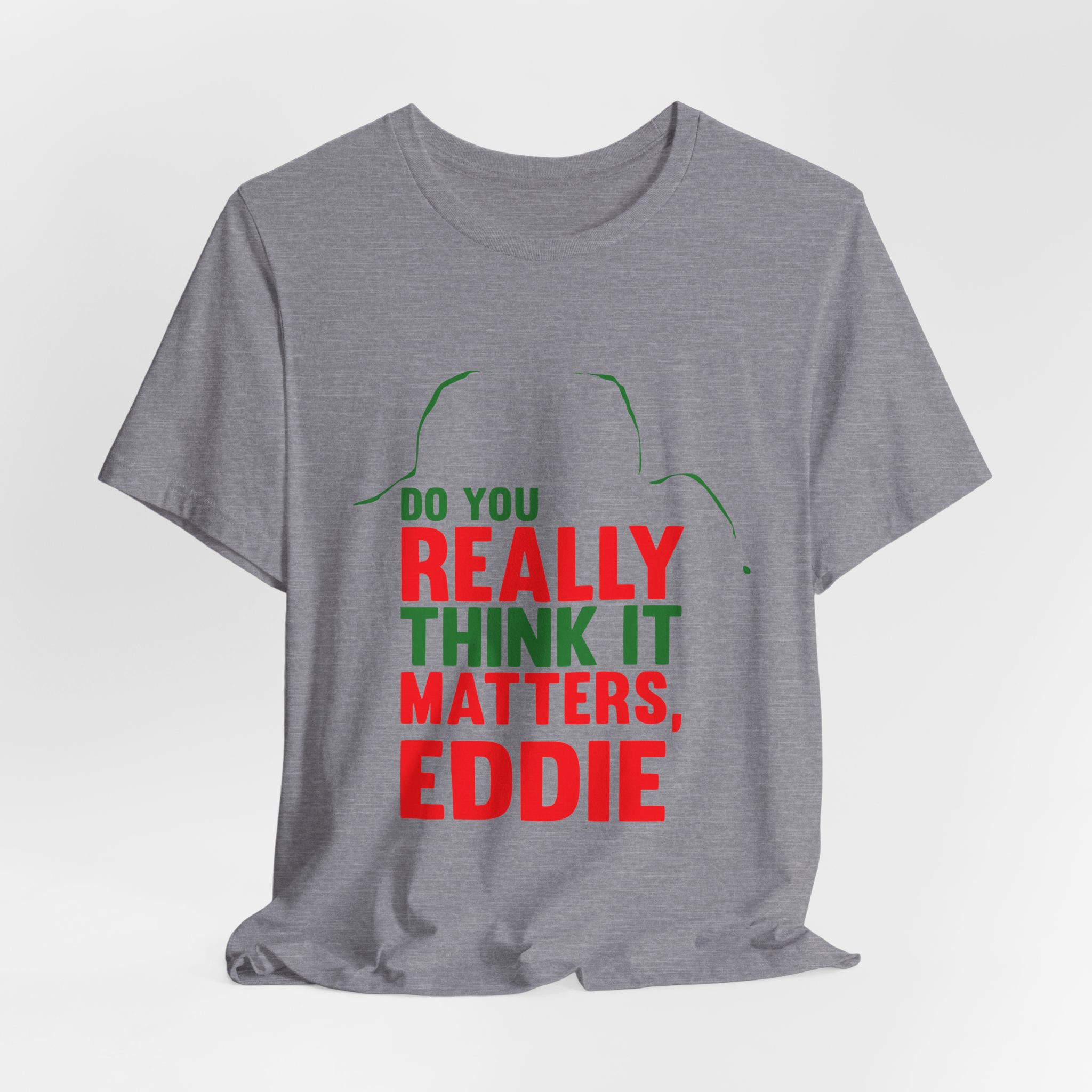 Does It Really Matter, Funny Christmas Classic Movie Tee - Image 18