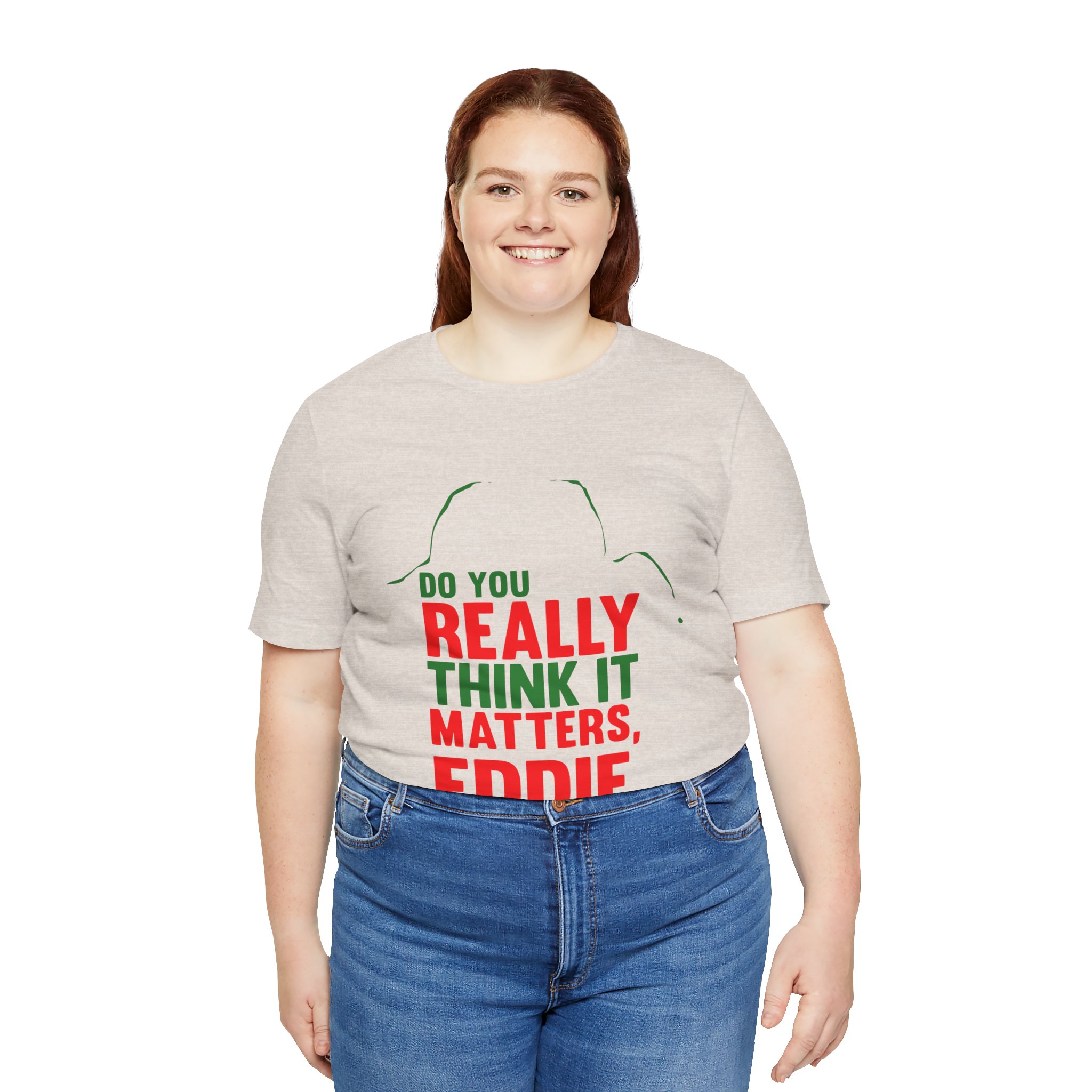 Does It Really Matter, Funny Christmas Classic Movie Tee - Image 7
