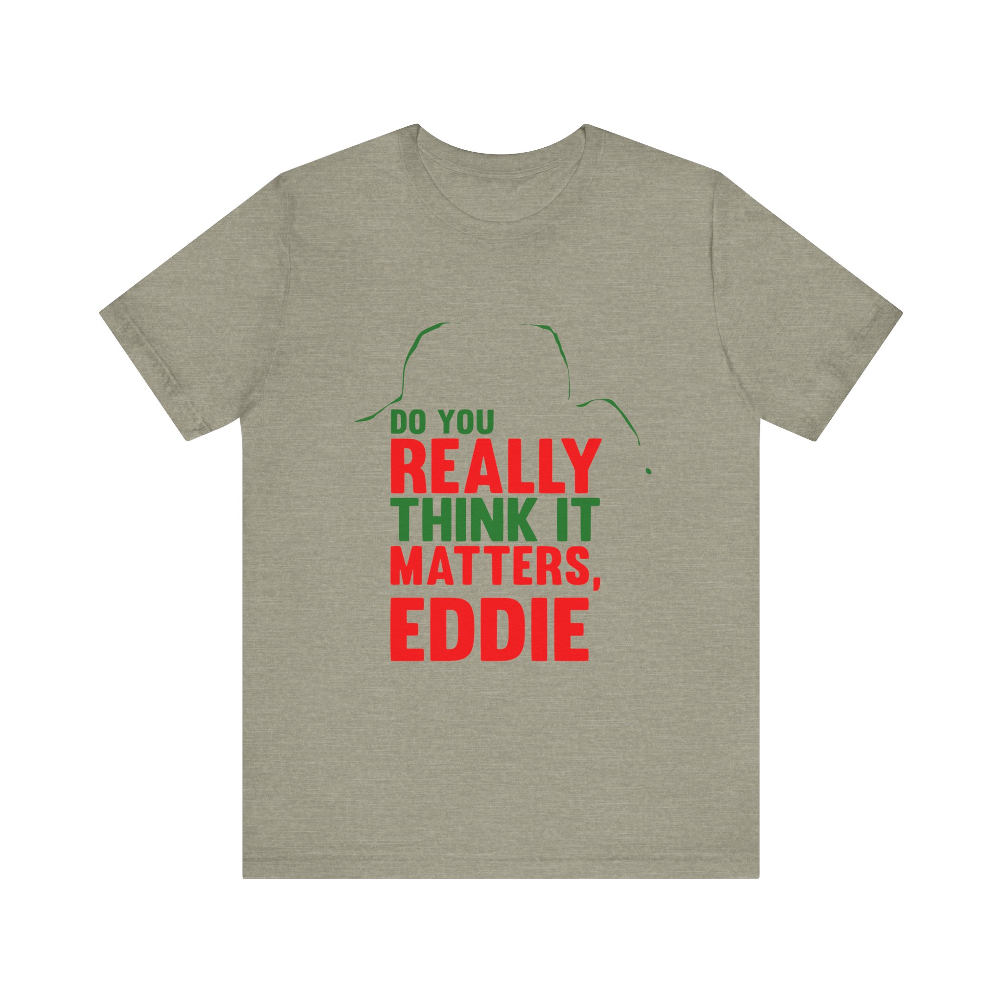 Does It Really Matter, Funny Christmas Classic Movie Tee - Image 8