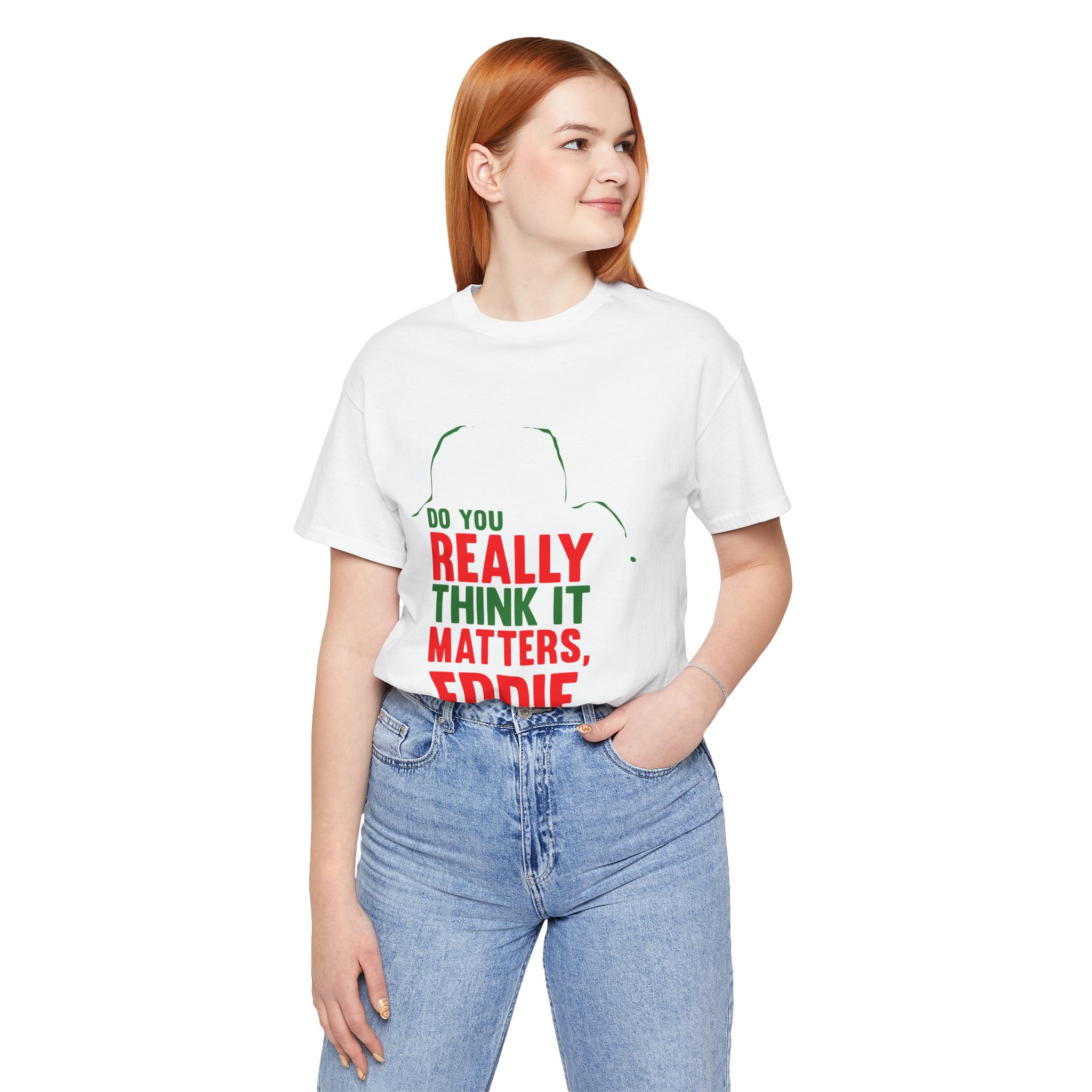 Does It Really Matter, Funny Christmas Classic Movie Tee - Image 3