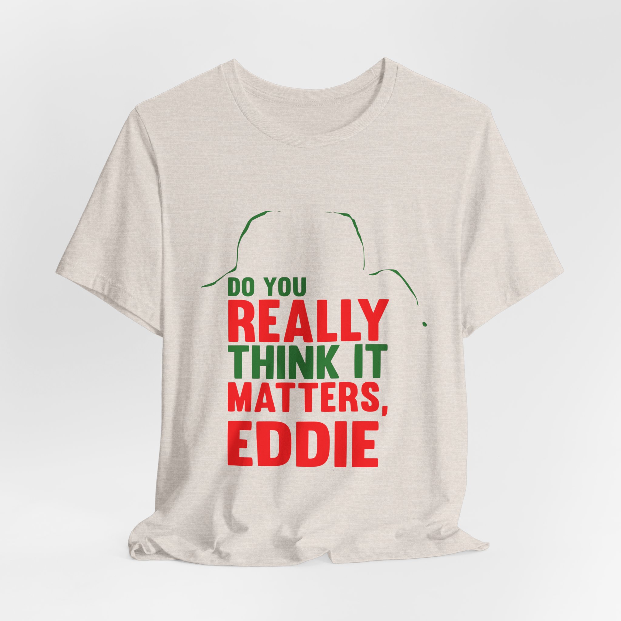 Does It Really Matter, Funny Christmas Classic Movie Tee - Image 5