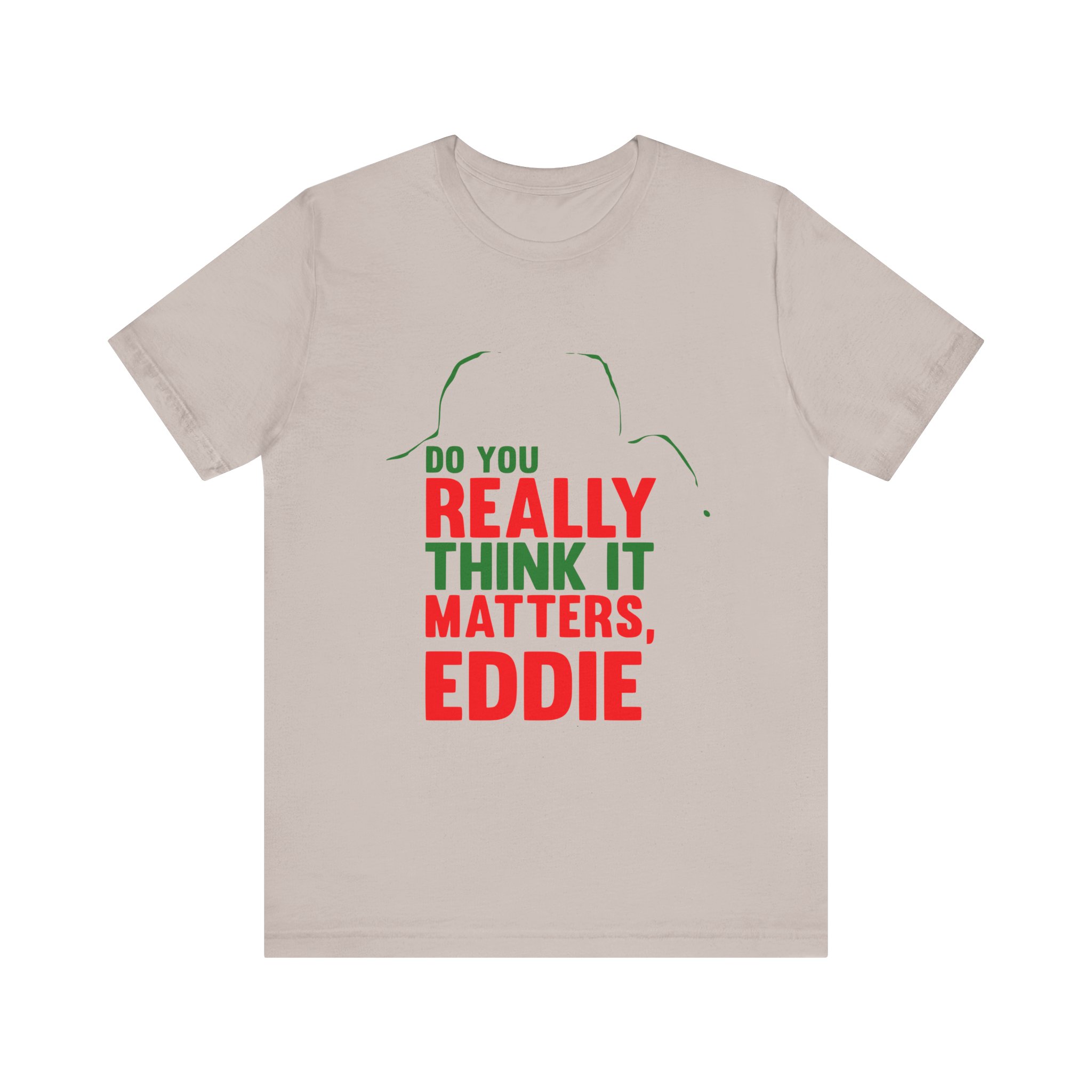 Does It Really Matter, Funny Christmas Classic Movie Tee - Image 14