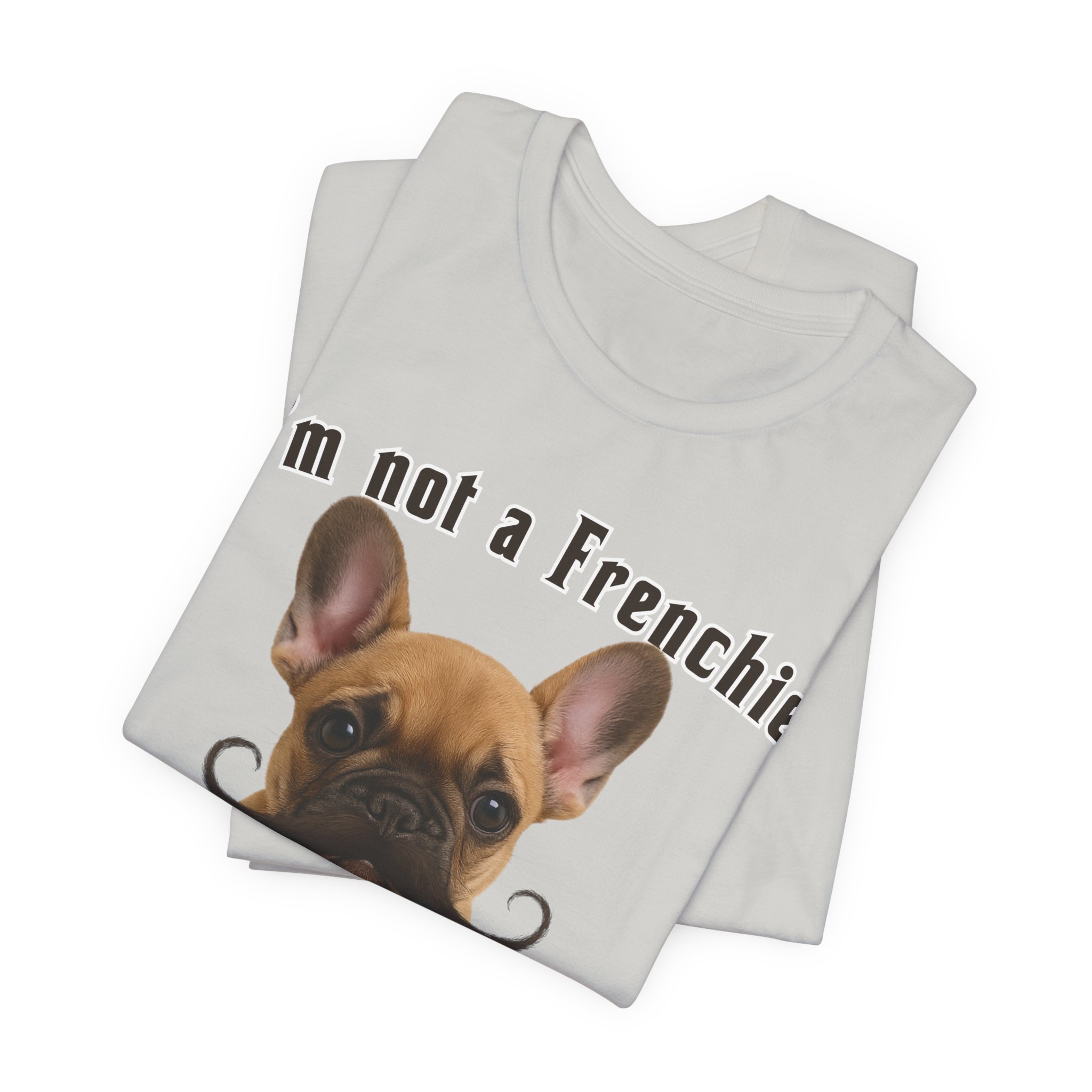 Im Not a Frenchie Im a Belgie T-Shirt - Image 7