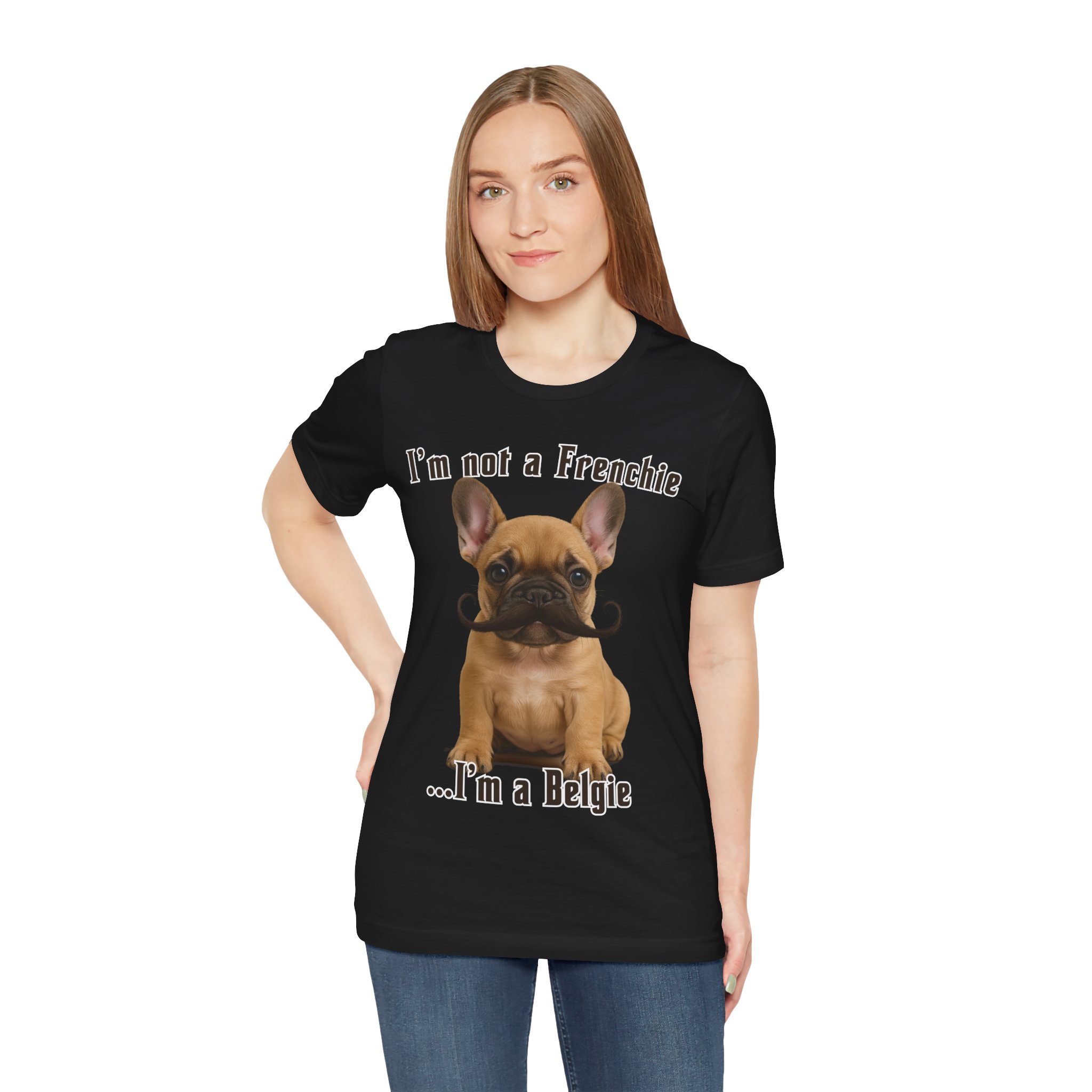 Im Not a Frenchie Im a Belgie T-Shirt - Image 4