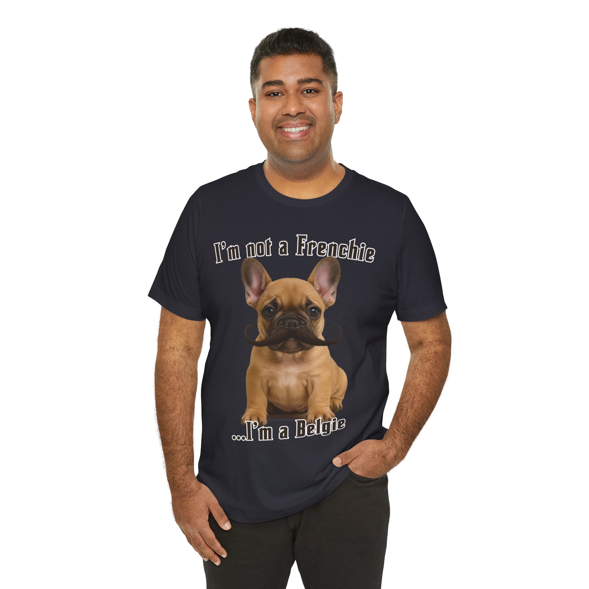 Im Not a Frenchie Im a Belgie T-Shirt - Image 12