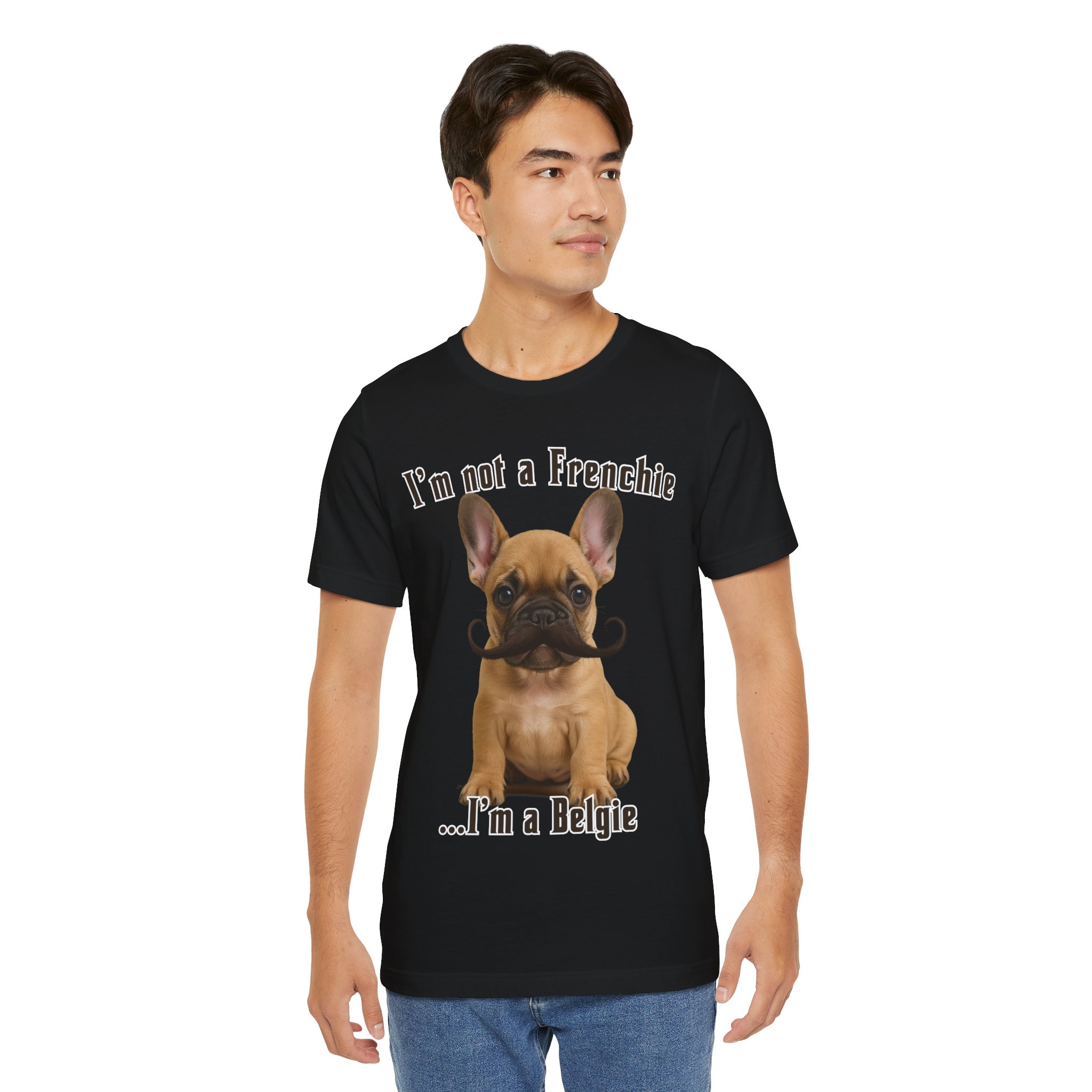 Im Not a Frenchie Im a Belgie T-Shirt - Image 5