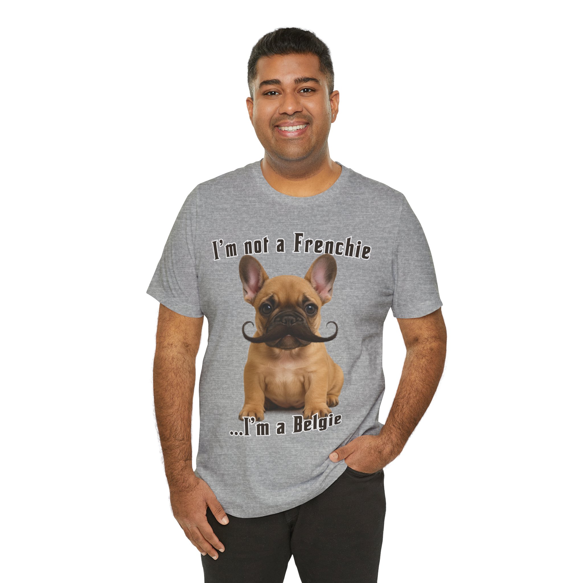 Im Not a Frenchie Im a Belgie T-Shirt - Image 14