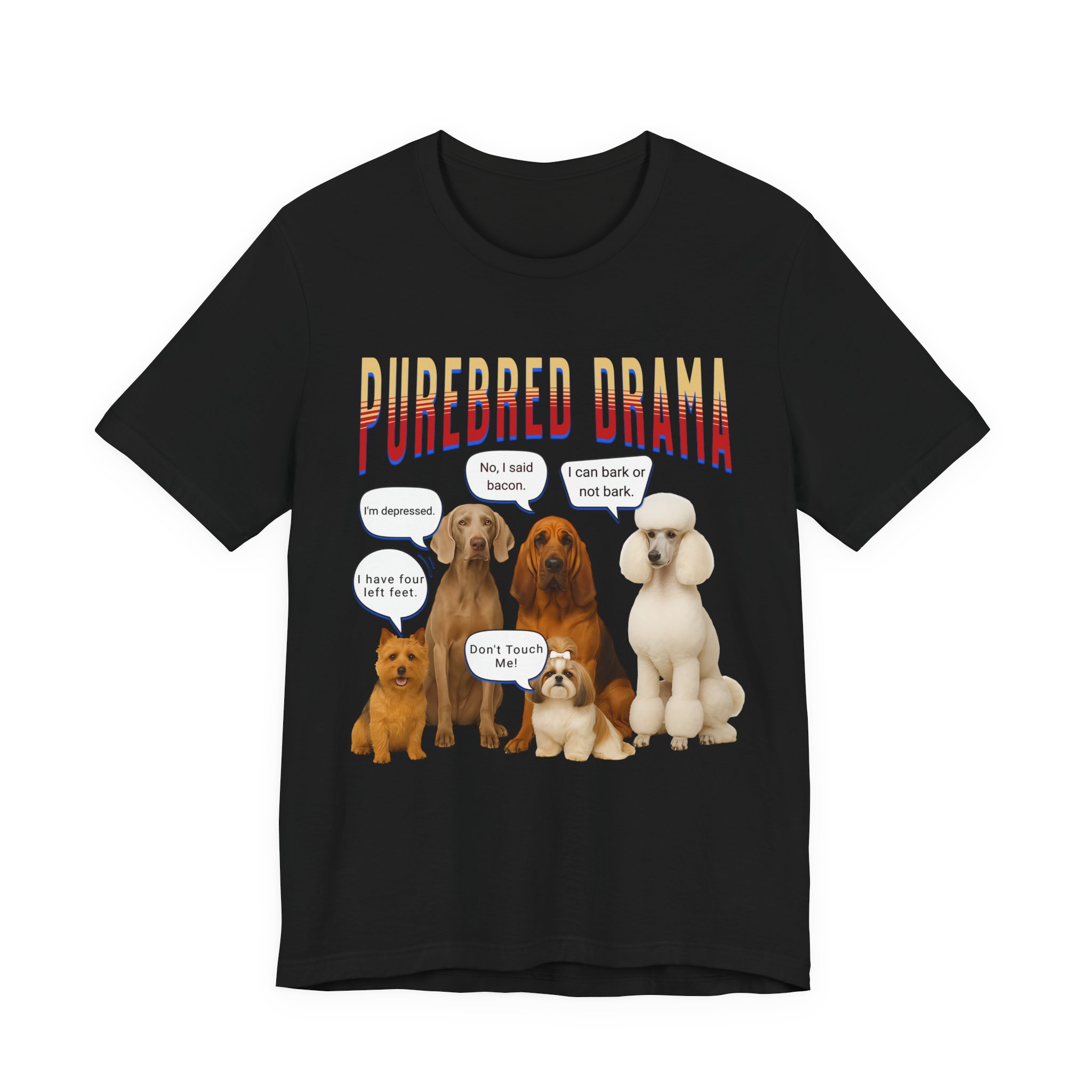 Purebred Drama Dog Show Funny Dog Quote Tee, Cute Dog Lover Shirt