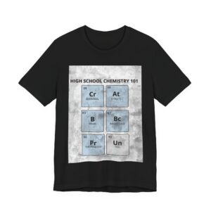 High School Chemistry 101 Shirt, Funny Periodic Table Elements Tee